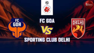 FC Goa Vs SC Delhi