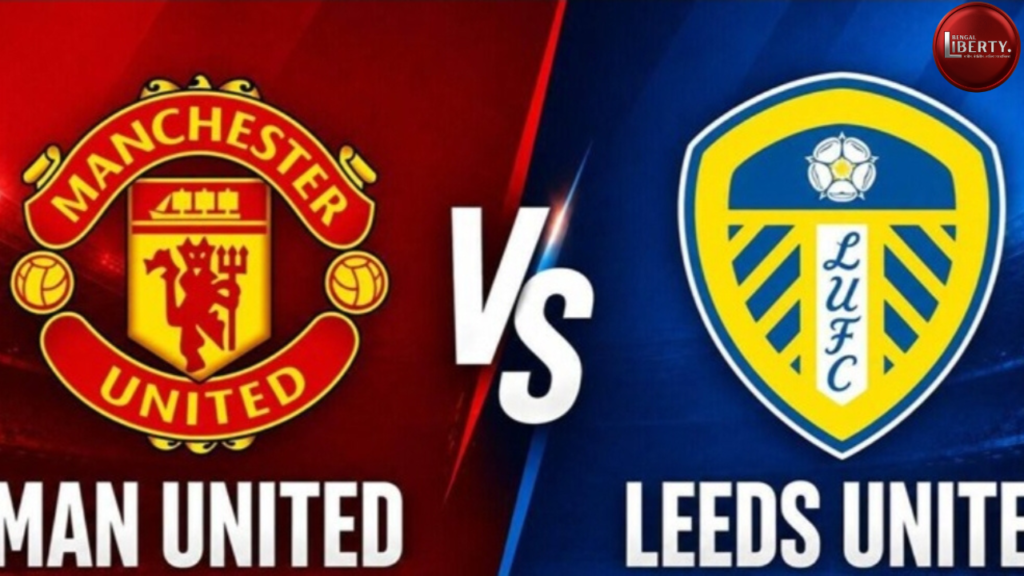 Man Utd VS Leeds Preview